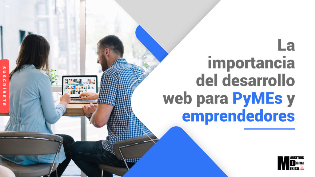 La importancia del Desarrollo Web para PyMEs y Emprendedores