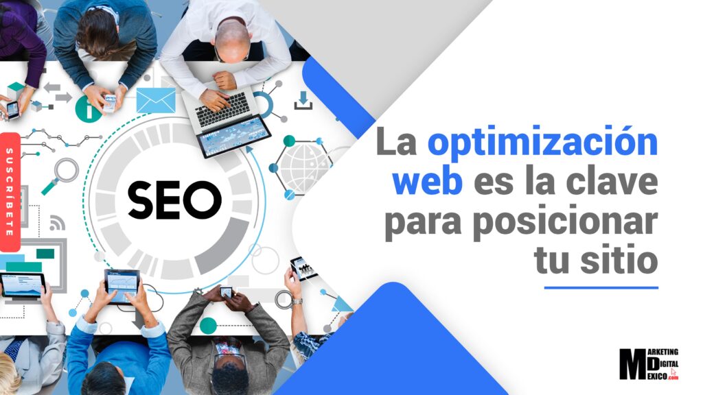 La optimización web es la clave para posicionar tu sitio