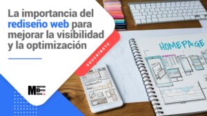 La Importancia del Rediseño Web para Mejorar la Visibilidad y la Optimización