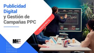 Publicidad Digital y Gestión de Campañas PPC