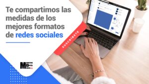 Te compartimos las medidas de los mejores formatos de redes sociales 